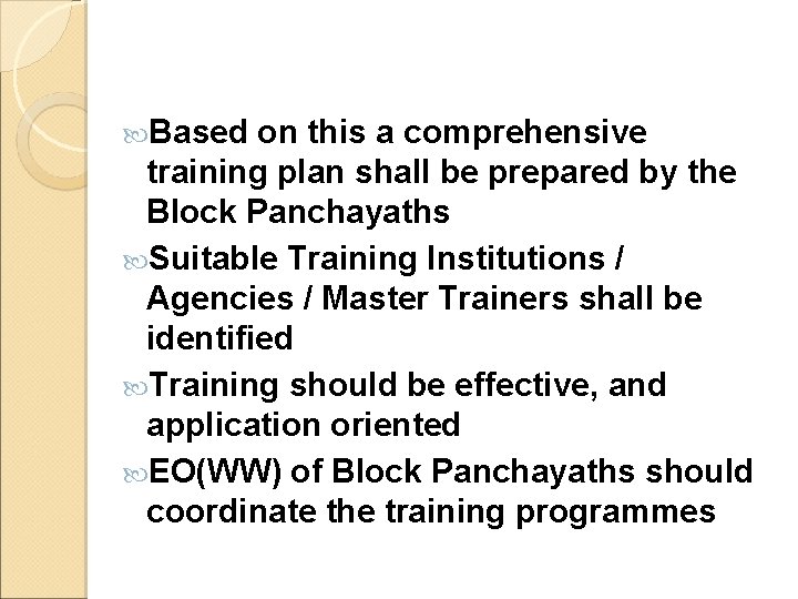  Based on this a comprehensive training plan shall be prepared by the Block