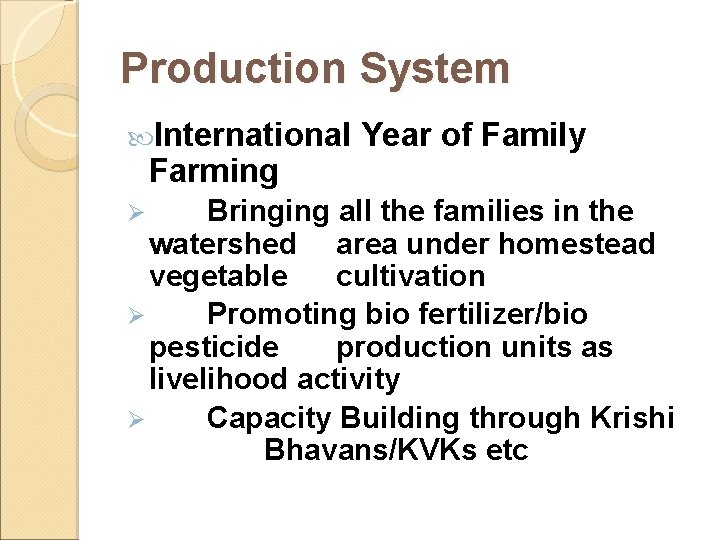 Production System International Farming Year of Family Bringing all the families in the watershed