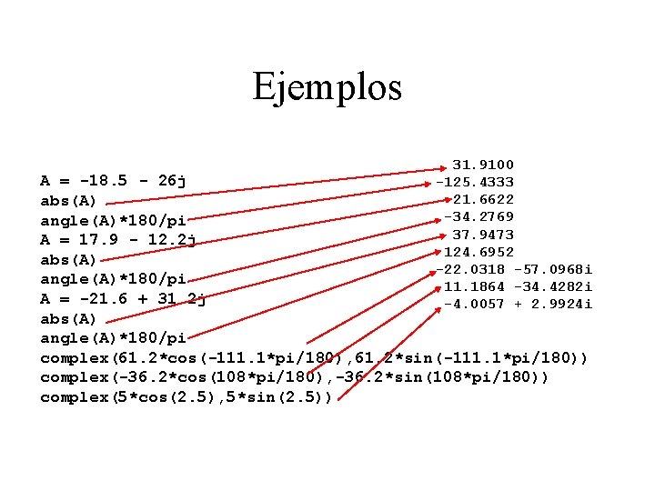 Ejemplos 31. 9100 -125. 4333 21. 6622 -34. 2769 37. 9473 124. 6952 -22.