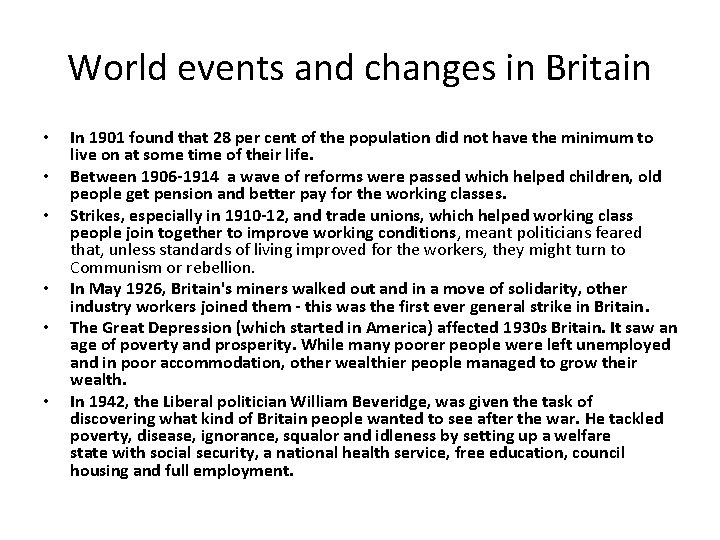 World events and changes in Britain • • • In 1901 found that 28