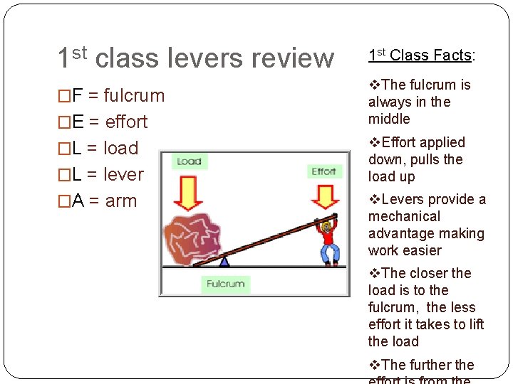 1 st class levers review �F = fulcrum �E = effort �L = load