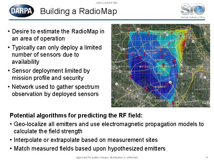 UNCLASSIFIED Building a Radio. Map • Desire to estimate the Radio. Map in an