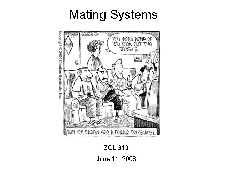 Mating Systems ZOL 313 June 11, 2008 