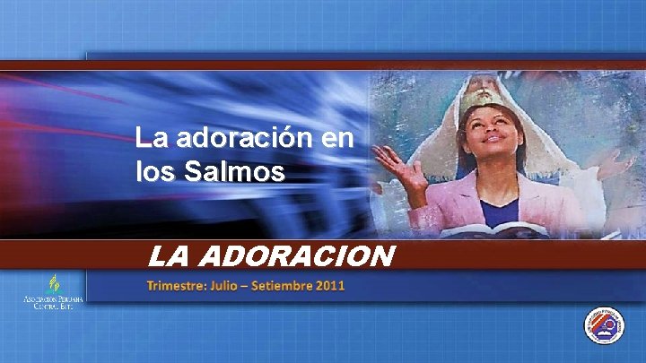 La adoración en los Salmos LA ADORACION 