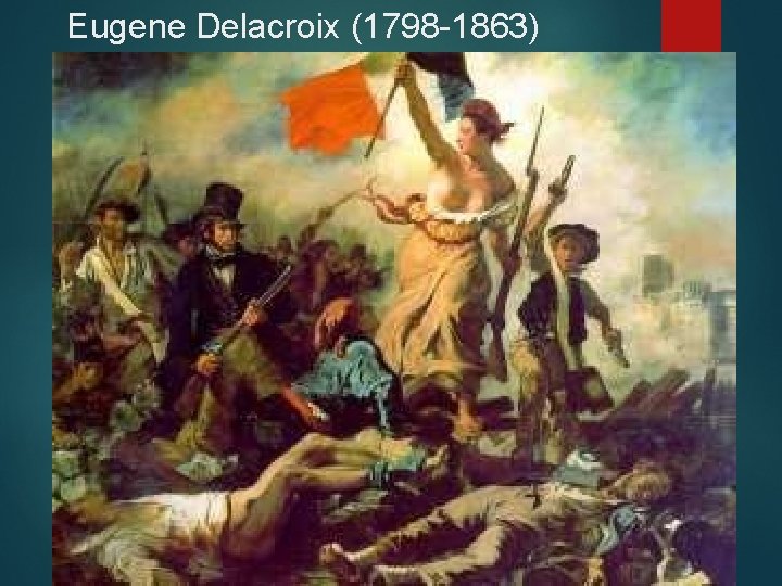 Eugene Delacroix (1798 -1863) 