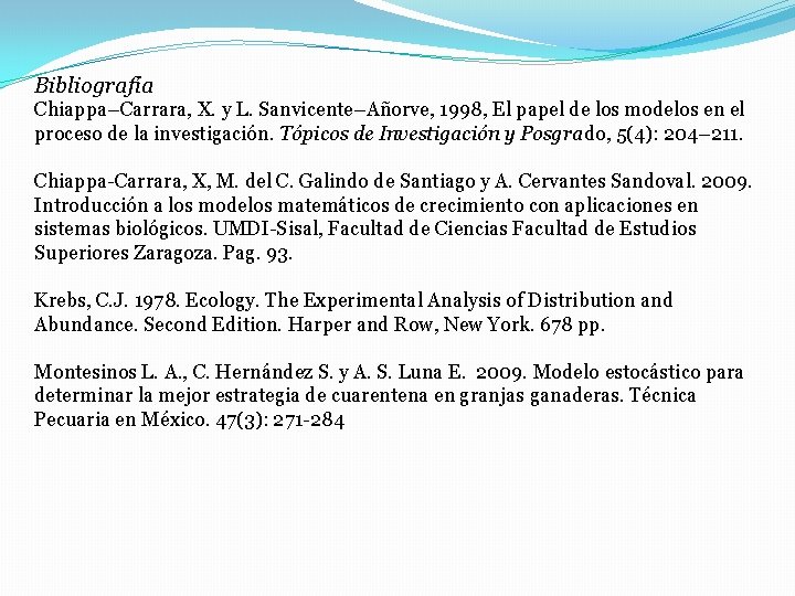 Bibliografía Chiappa–Carrara, X. y L. Sanvicente–Añorve, 1998, El papel de los modelos en el