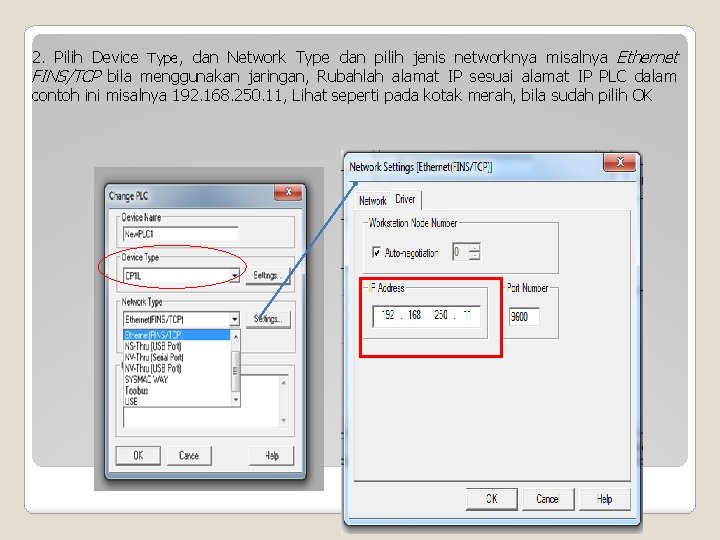 2. Pilih Device Type, dan Network Type dan pilih jenis networknya misalnya Ethernet FINS/TCP 2. Pilih Device Type, dan Network Type dan pilih jenis networknya misalnya Ethernet FINS/TCP