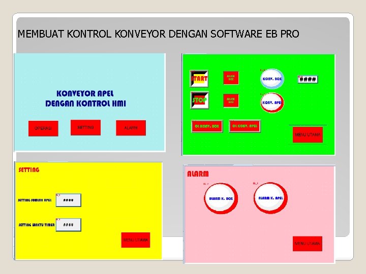 MEMBUAT KONTROL KONVEYOR DENGAN SOFTWARE EB PRO MEMBUAT KONTROL KONVEYOR DENGAN SOFTWARE EB PRO