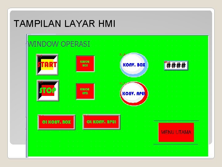 TAMPILAN LAYAR HMI WINDOW OPERASI TAMPILAN LAYAR HMI WINDOW OPERASI