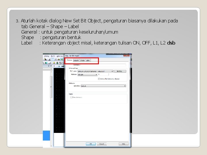 3. Aturlah kotak dialog New Set Bit Object, pengaturan biasanya dilakukan pada tab General 3. Aturlah kotak dialog New Set Bit Object, pengaturan biasanya dilakukan pada tab General