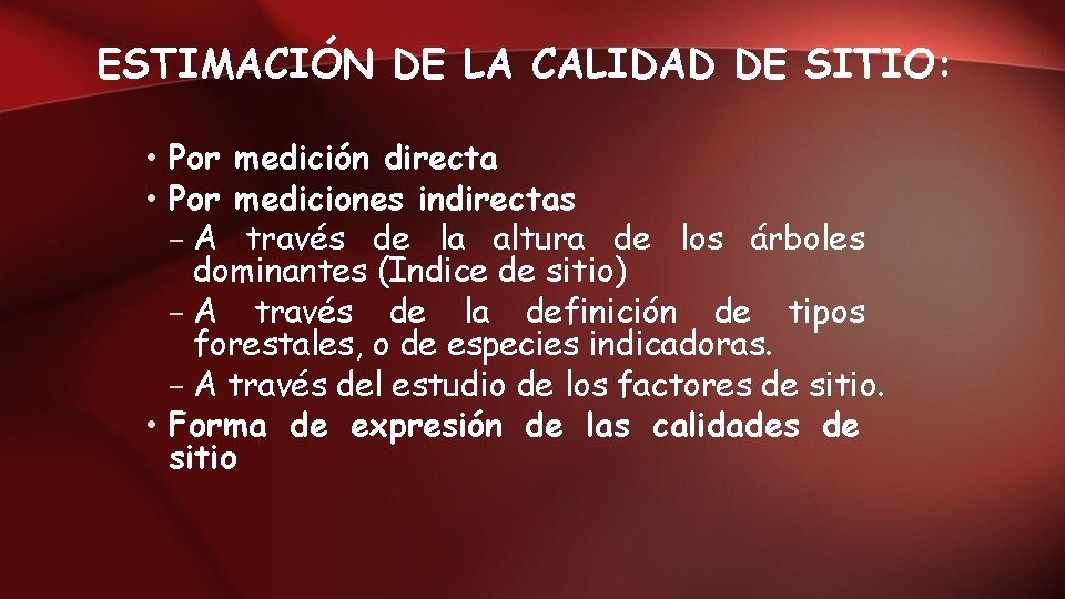 ESTIMACIÓN DE LA CALIDAD DE SITIO: • Por medición directa • Por mediciones indirectas