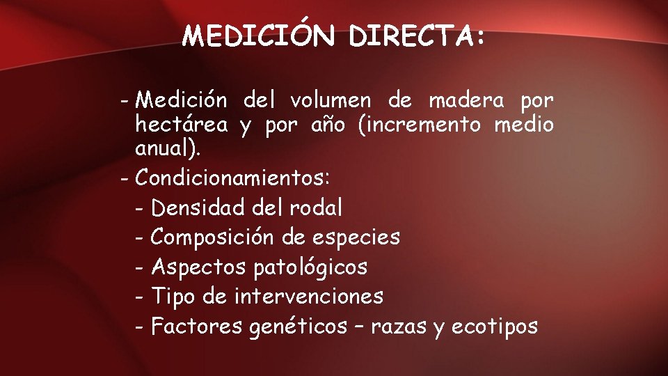 MEDICIÓN DIRECTA: - Medición del volumen de madera por hectárea y por año (incremento