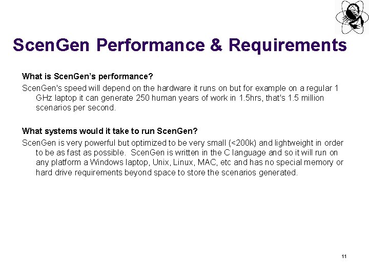 Scen. Gen Performance & Requirements What is Scen. Gen’s performance? Scen. Gen's speed will