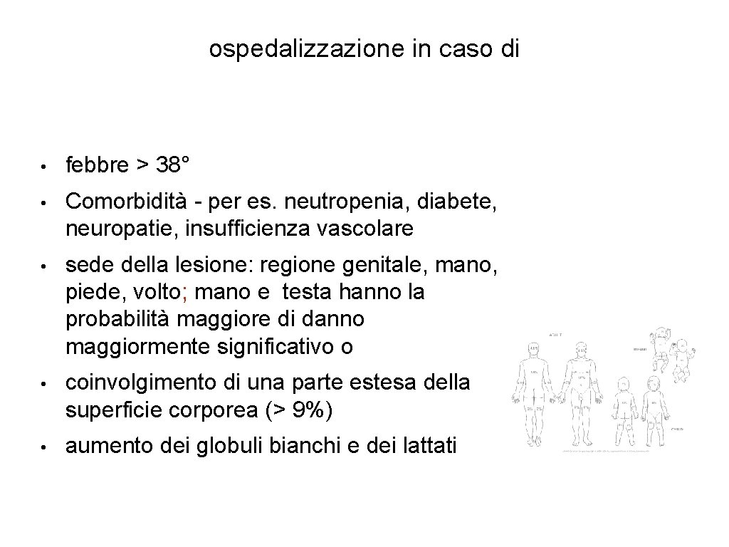 ospedalizzazione in caso di • febbre > 38° • Comorbidità - per es. neutropenia,