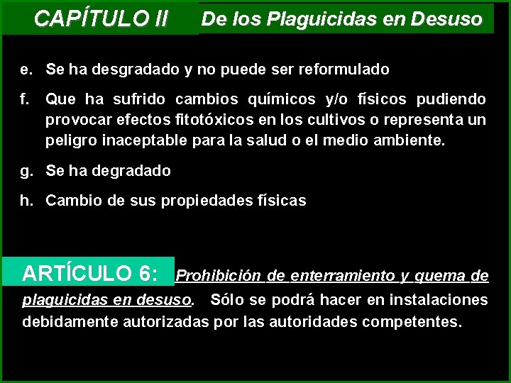 CAPÍTULO II De los Plaguicidas en Desuso e. Se ha desgradado y no puede