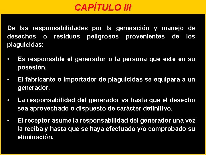 CAPÍTULO III De las responsabilidades por la generación y manejo de desechos o residuos
