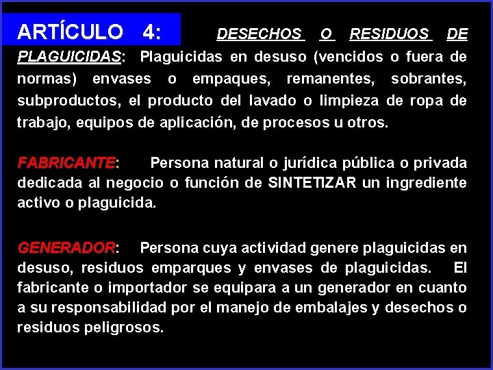 ARTÍCULO 4: DESECHOS O RESIDUOS DE PLAGUICIDAS: Plaguicidas en desuso (vencidos o fuera de