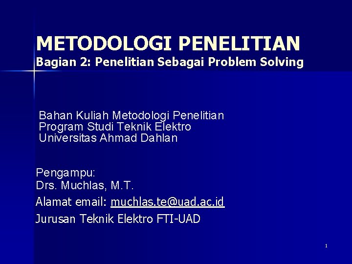 METODOLOGI PENELITIAN Bagian 2: Penelitian Sebagai Problem Solving Bahan Kuliah Metodologi Penelitian Program Studi