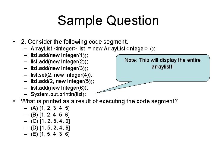 Sample Question • 2. Consider the following code segment. – – – – Array.