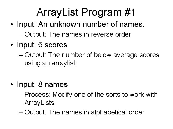 Array. List Program #1 • Input: An unknown number of names. – Output: The