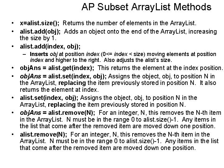 AP Subset Array. List Methods • x=alist. size(); Returns the number of elements in