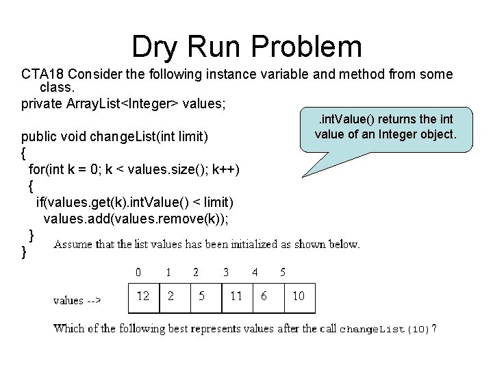 Dry Run Problem CTA 18 Consider the following instance variable and method from some