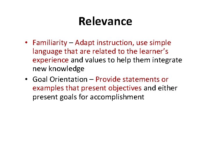 Relevance • Familiarity – Adapt instruction, use simple language that are related to the