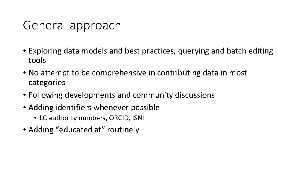 General approach • Exploring data models and best practices, querying and batch editing tools