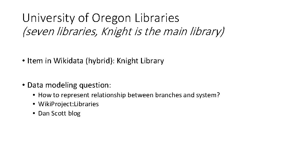University of Oregon Libraries (seven libraries, Knight is the main library) • Item in