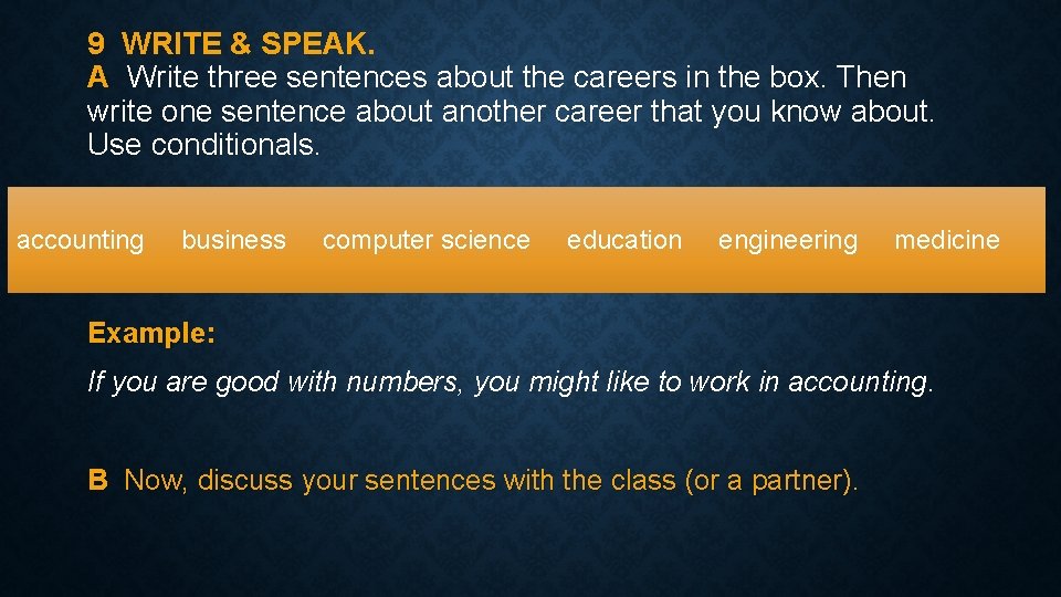 9 WRITE & SPEAK. A Write three sentences about the careers in the box.