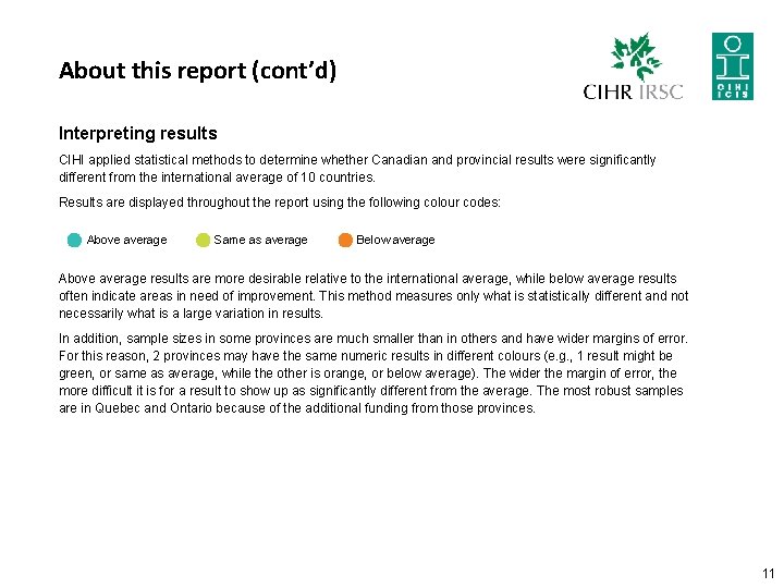 About this report (cont’d) Interpreting results CIHI applied statistical methods to determine whether Canadian