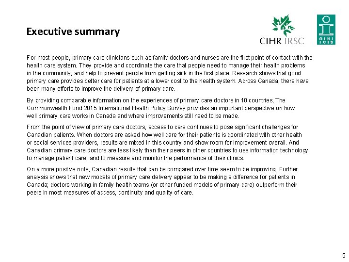 Executive summary For most people, primary care clinicians such as family doctors and nurses