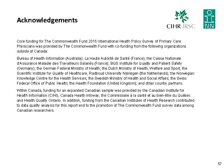 Acknowledgements Core funding for The Commonwealth Fund 2015 International Health Policy Survey of Primary