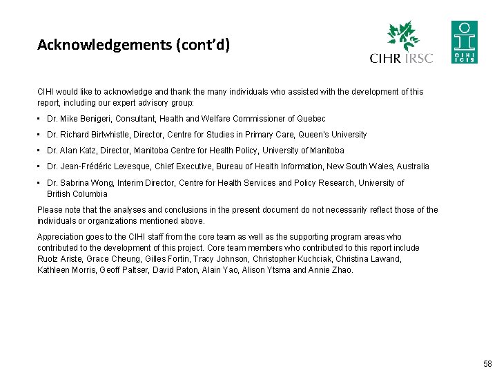 Acknowledgements (cont’d) CIHI would like to acknowledge and thank the many individuals who assisted