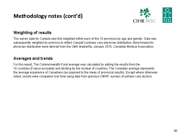 Methodology notes (cont’d) Weighting of results The survey data for Canada was first weighted