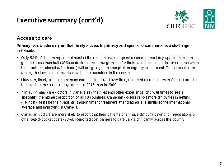 Executive summary (cont’d) Access to care Primary care doctors report that timely access to