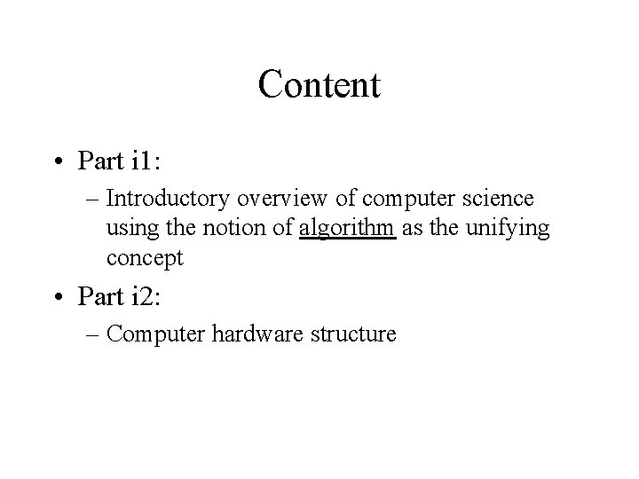 Content • Part i 1: – Introductory overview of computer science using the notion