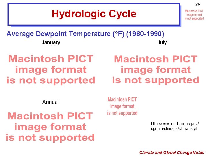 23 - Hydrologic Cycle Average Dewpoint Temperature (°F) (1960 -1990) January July Annual http:
