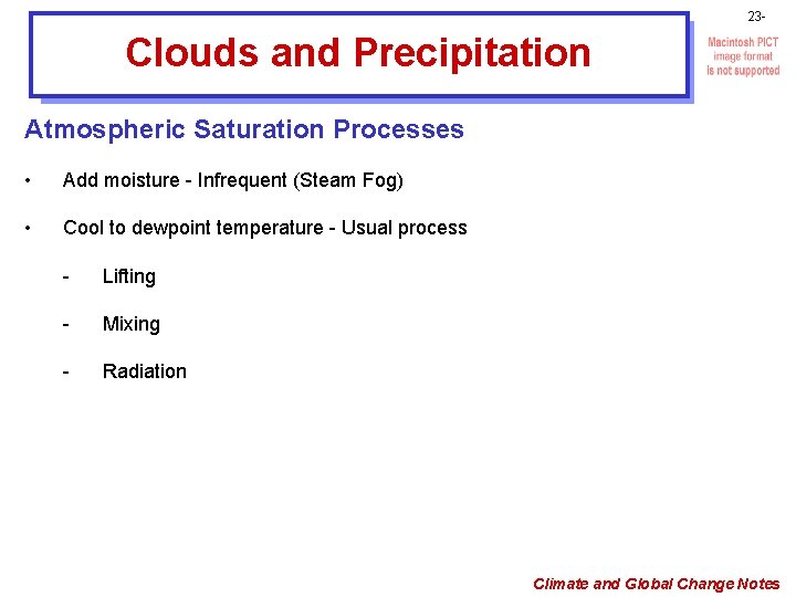 23 - Clouds and Precipitation Atmospheric Saturation Processes • Add moisture - Infrequent (Steam