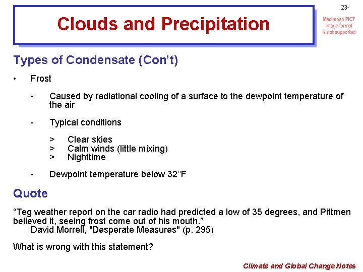 23 - Clouds and Precipitation Types of Condensate (Con’t) • Frost Caused by radiational