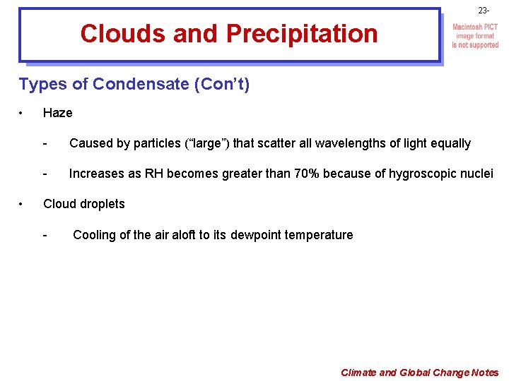 23 - Clouds and Precipitation Types of Condensate (Con’t) • • Haze - Caused