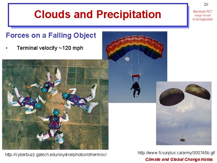 23 - Clouds and Precipitation Forces on a Falling Object • Terminal velocity ~120