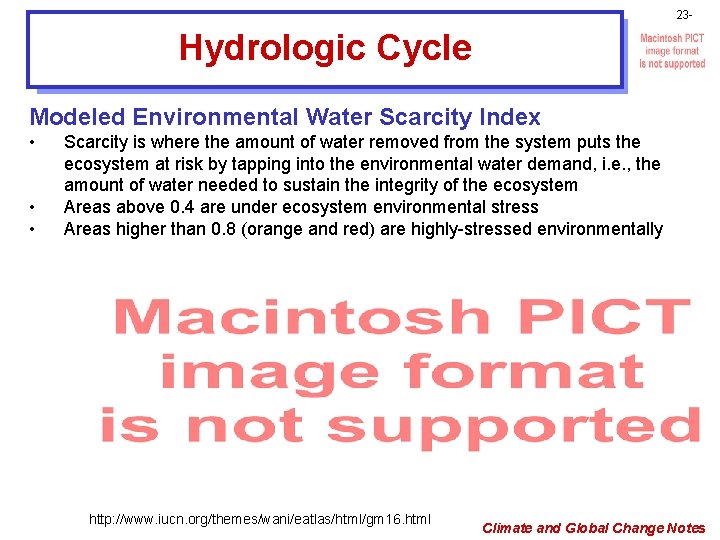 23 - Hydrologic Cycle Modeled Environmental Water Scarcity Index • • • Scarcity is