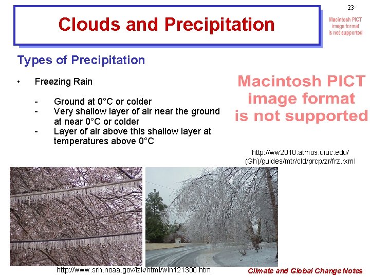 23 - Clouds and Precipitation Types of Precipitation • Freezing Rain - Ground at