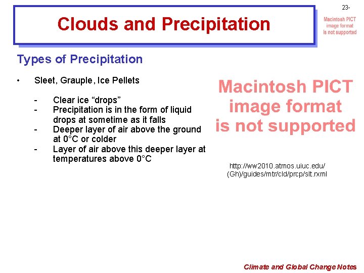 23 - Clouds and Precipitation Types of Precipitation • Sleet, Grauple, Ice Pellets -