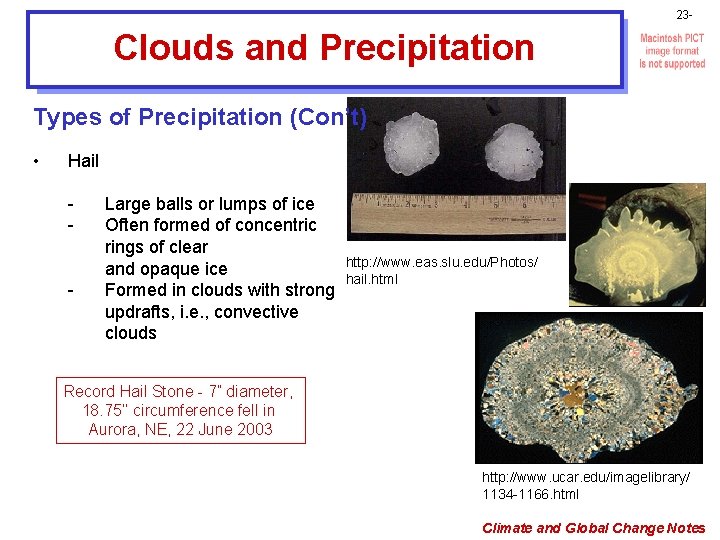 23 - Clouds and Precipitation Types of Precipitation (Con’t) • Hail - Large balls