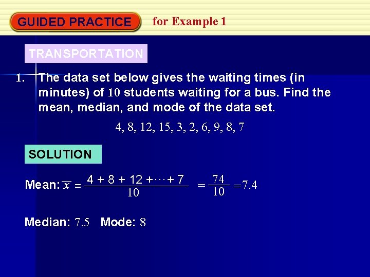 GUIDED PRACTICE for Example 1 TRANSPORTATION 1. The data set below gives the waiting