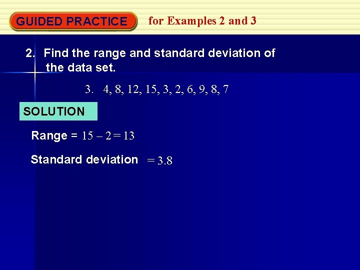 GUIDED PRACTICE for Examples 2 and 3 2. Find the range and standard deviation