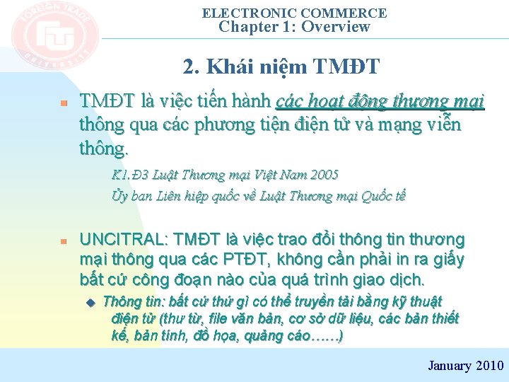 ELECTRONIC COMMERCE Chapter 1: Overview 2. Khái niệm TMĐT n TMĐT là việc tiến