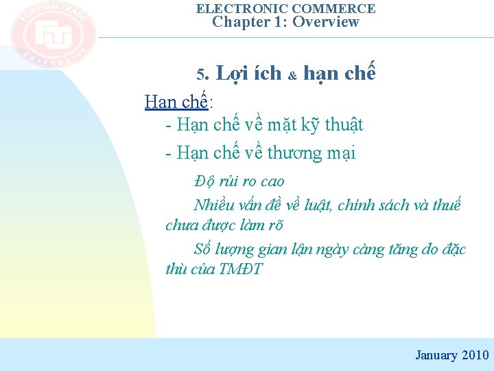 ELECTRONIC COMMERCE Chapter 1: Overview 5. Lợi ích & hạn chế Hạn chế: -